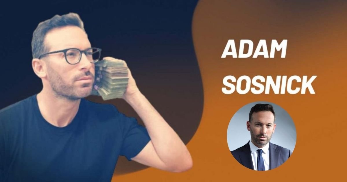 How Adam Sosnick Made His Money